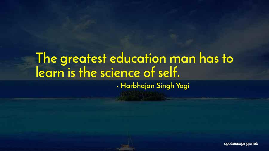 Science Education Quotes By Harbhajan Singh Yogi Science Education Quotes By Harbhajan Singh Yogi