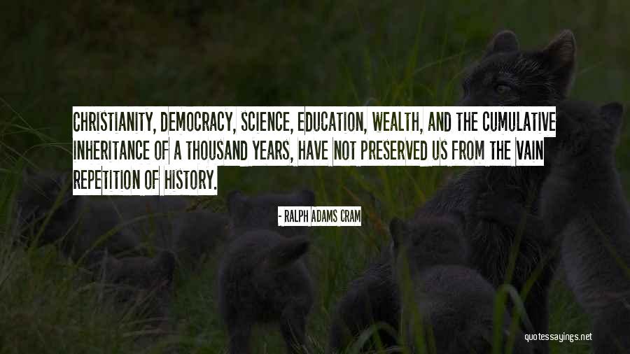 Science Education Quotes By Ralph Adams Cram Science Education Quotes By Ralph Adams Cram
