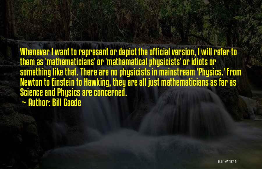 Science Einstein Quotes By Bill Gaede