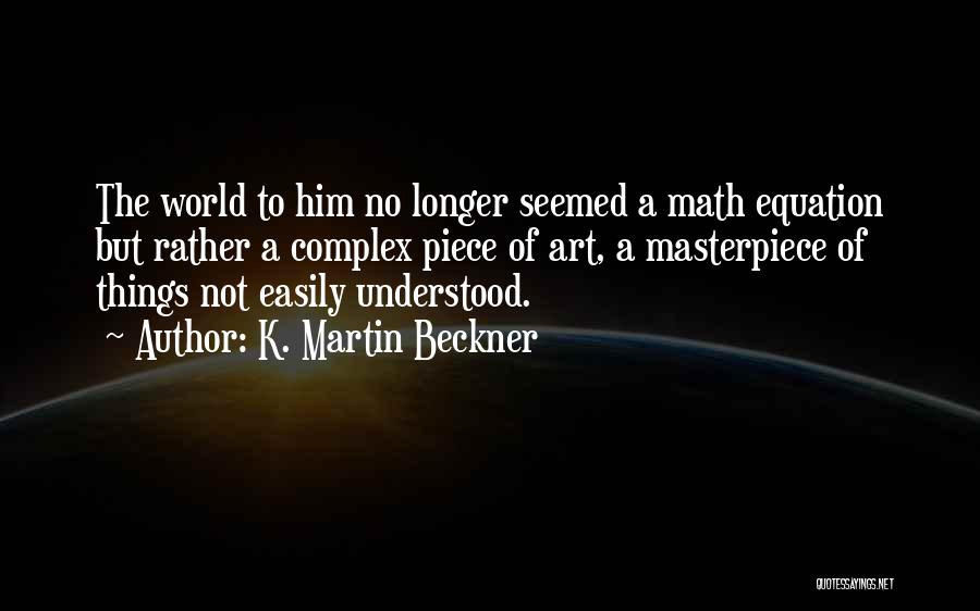 Science Equation Quotes By K. Martin Beckner