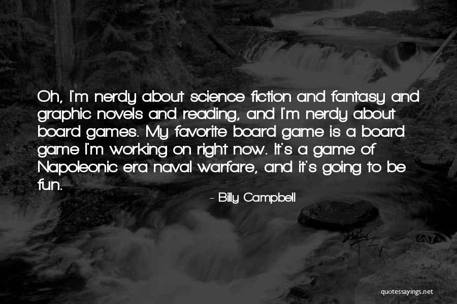 Science Fiction And Fantasy Quotes By Billy Campbell