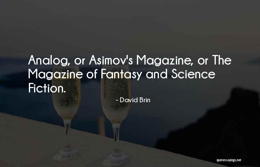 Science Fiction And Fantasy Quotes By David Brin Science Fiction And Fantasy Quotes By David Brin