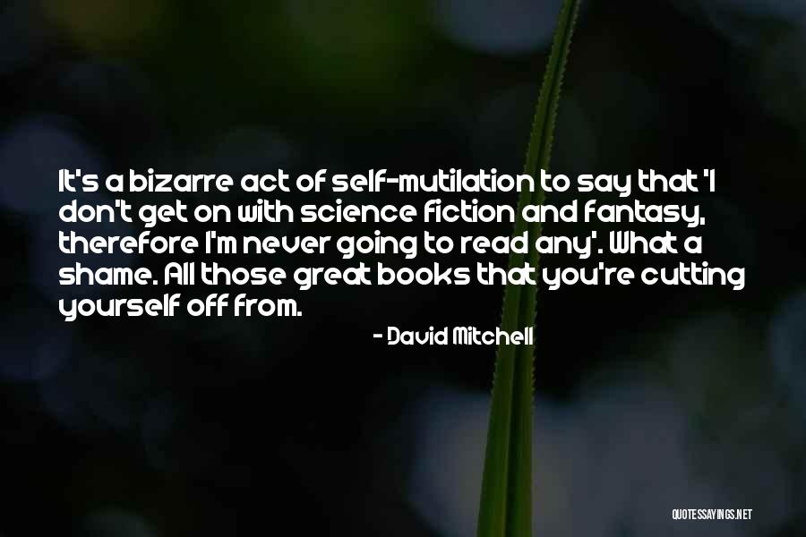 Science Fiction And Fantasy Quotes By David Mitchell Science Fiction And Fantasy Quotes By David Mitchell