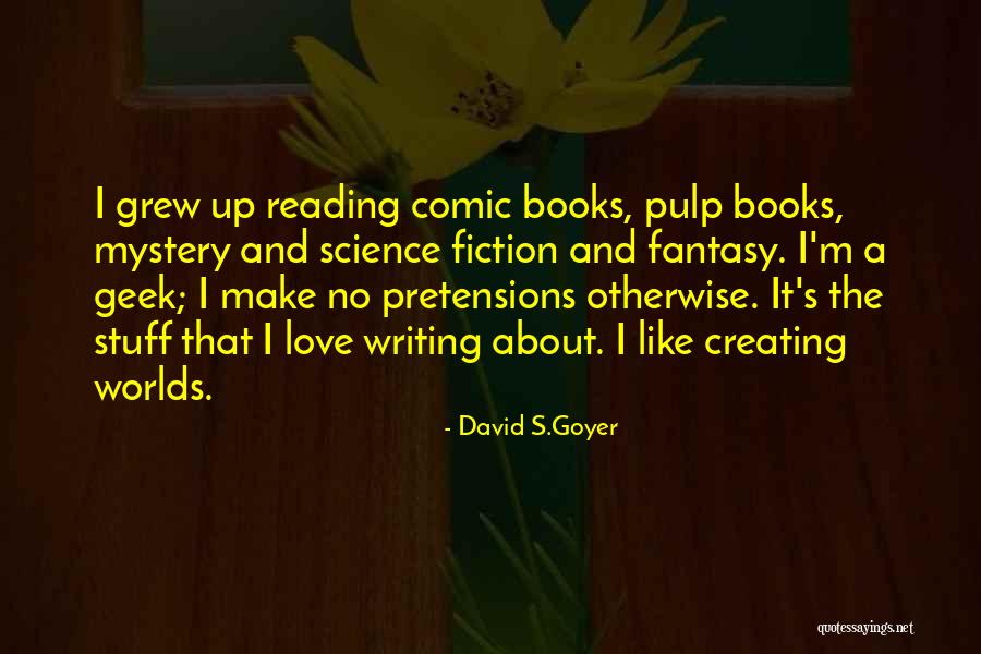 Science Fiction And Fantasy Quotes By David S.Goyer