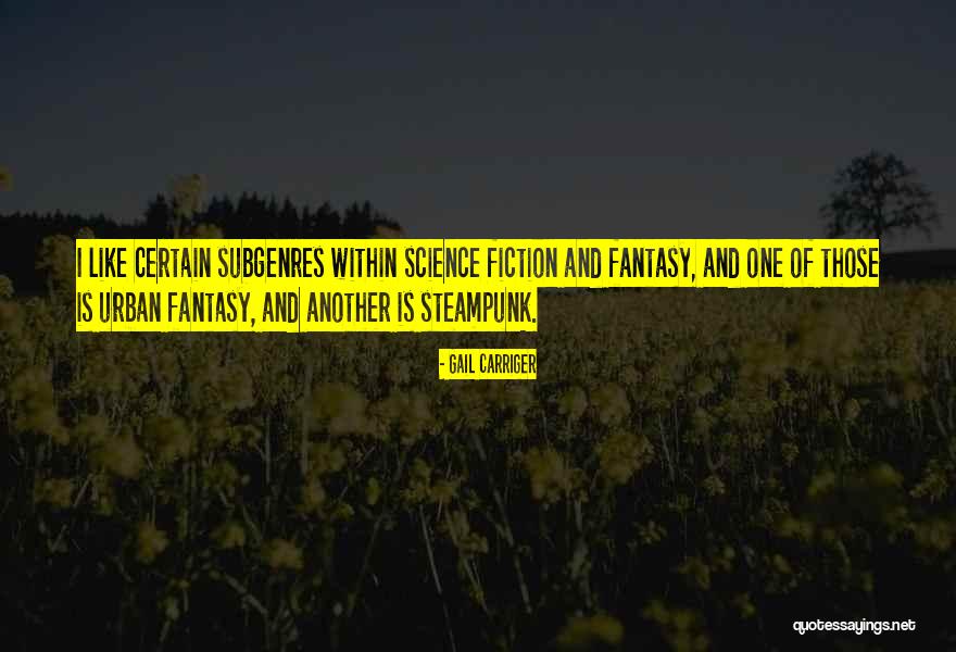 Science Fiction And Fantasy Quotes By Gail Carriger Science Fiction And Fantasy Quotes By Gail Carriger