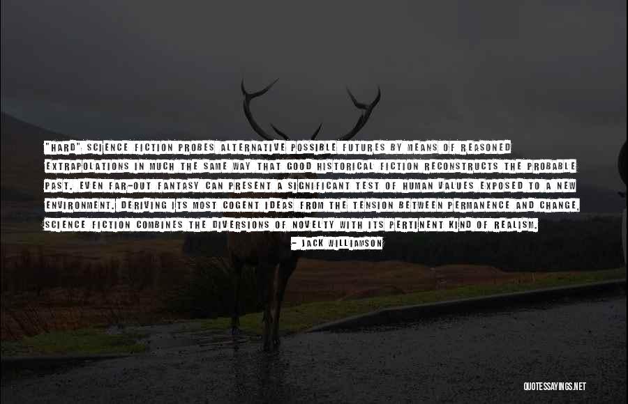Science Fiction And Fantasy Quotes By Jack Williamson Science Fiction And Fantasy Quotes By Jack Williamson