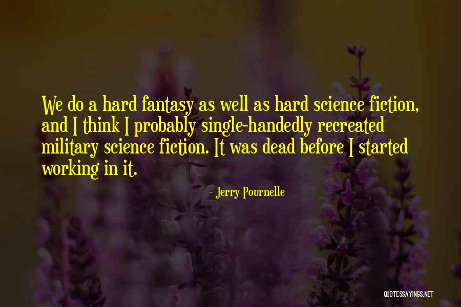 Science Fiction And Fantasy Quotes By Jerry Pournelle Science Fiction And Fantasy Quotes By Jerry Pournelle