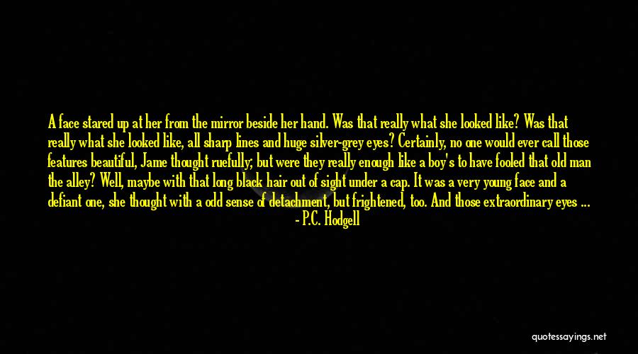 Science Fiction And Fantasy Quotes By P.C. Hodgell Science Fiction And Fantasy Quotes By P.C. Hodgell