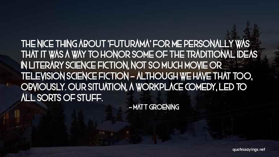 Science Fiction Comedy Quotes By Matt Groening Science Fiction Comedy Quotes By Matt Groening