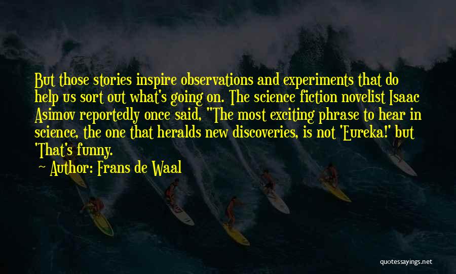 Science Fiction From Isaac Asimov Quotes By Frans De Waal