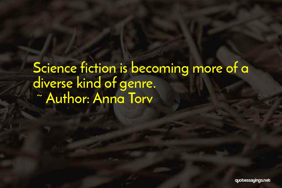 Science Fiction Genre Quotes By Anna Torv