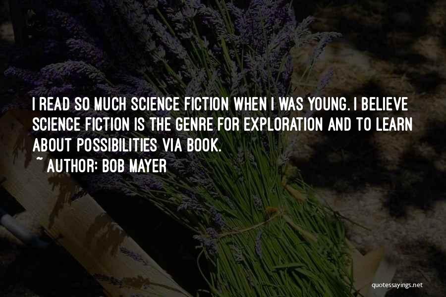 Science Fiction Genre Quotes By Bob Mayer