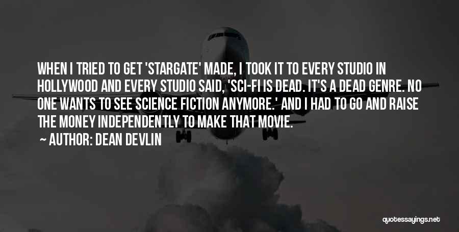 Science Fiction Genre Quotes By Dean Devlin