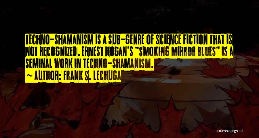 Science Fiction Genre Quotes By Frank S. Lechuga