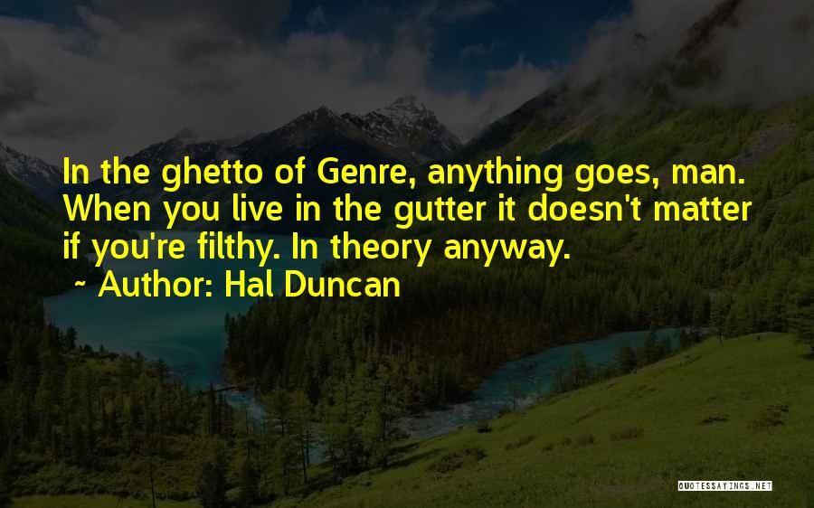 Science Fiction Genre Quotes By Hal Duncan