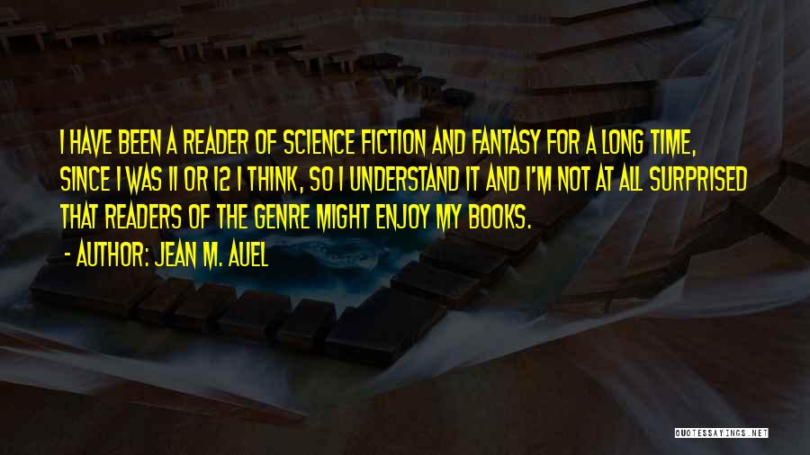 Science Fiction Genre Quotes By Jean M. Auel