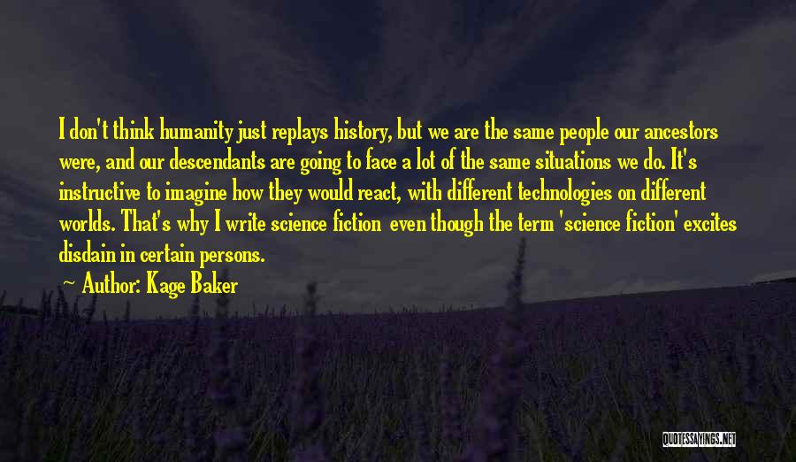 Science Fiction Genre Quotes By Kage Baker