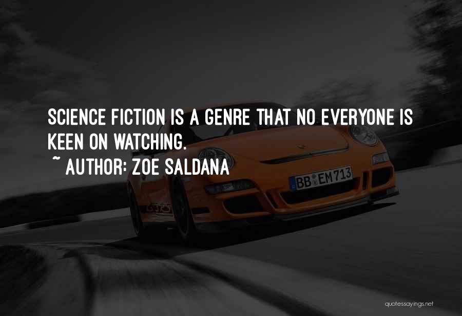 Science Fiction Genre Quotes By Zoe Saldana