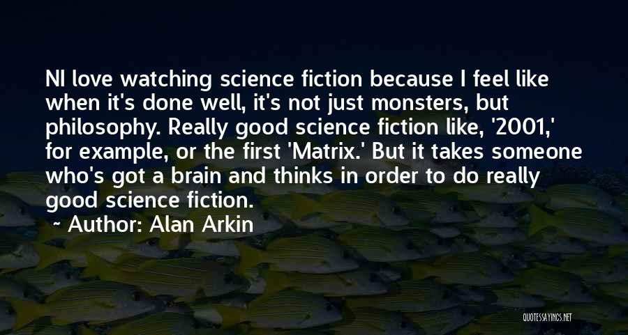 Science Fiction Love Quotes By Alan Arkin