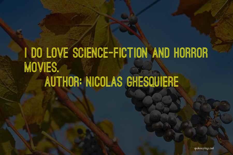Science Fiction Love Quotes By Nicolas Ghesquiere