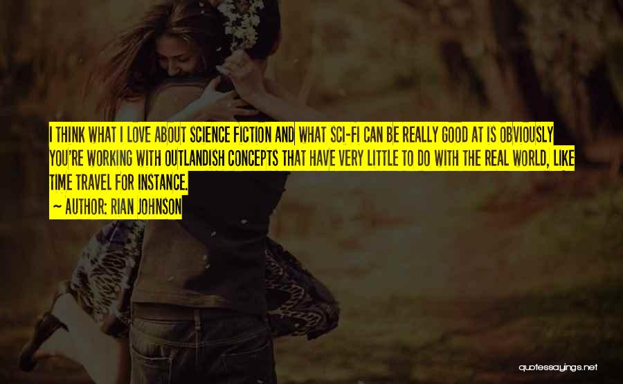 Science Fiction Love Quotes By Rian Johnson