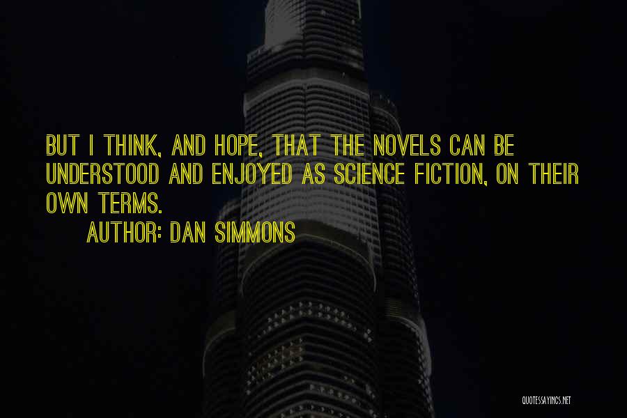 Science Fiction Novels Quotes By Dan Simmons