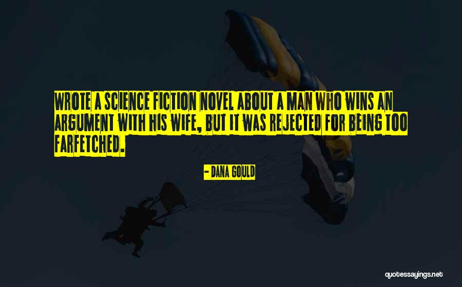Science Fiction Novels Quotes By Dana Gould Science Fiction Novels Quotes By Dana Gould