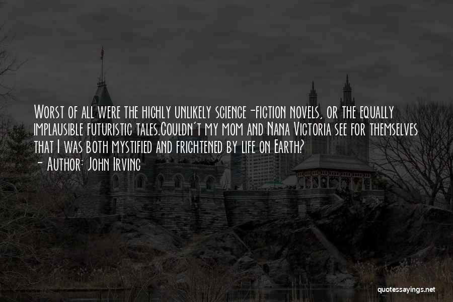 Science Fiction Novels Quotes By John Irving