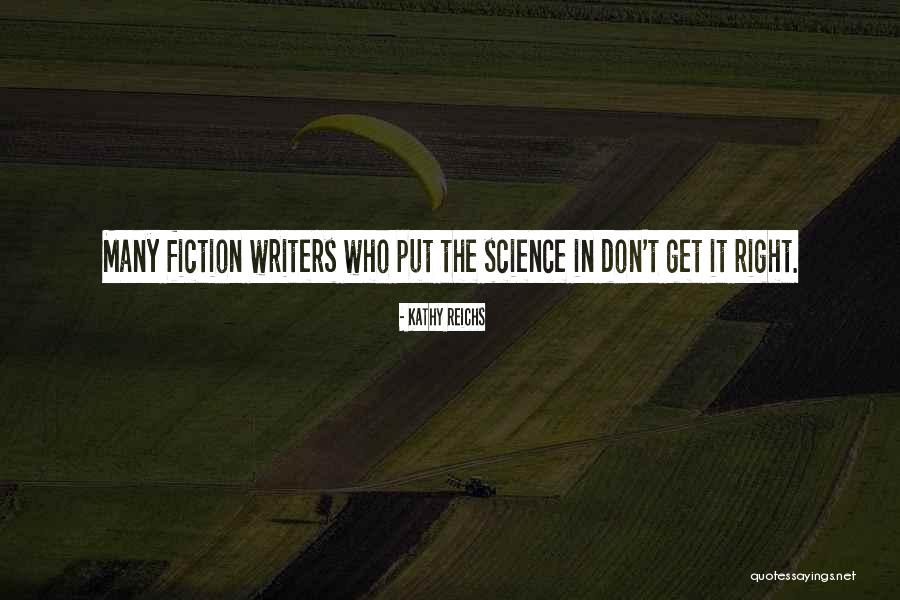 Science Fiction Writers Quotes By Kathy Reichs