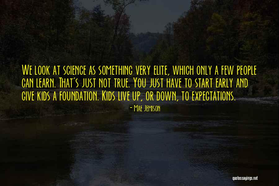 Science For Kids Quotes By Mae Jemison Science For Kids Quotes By Mae Jemison