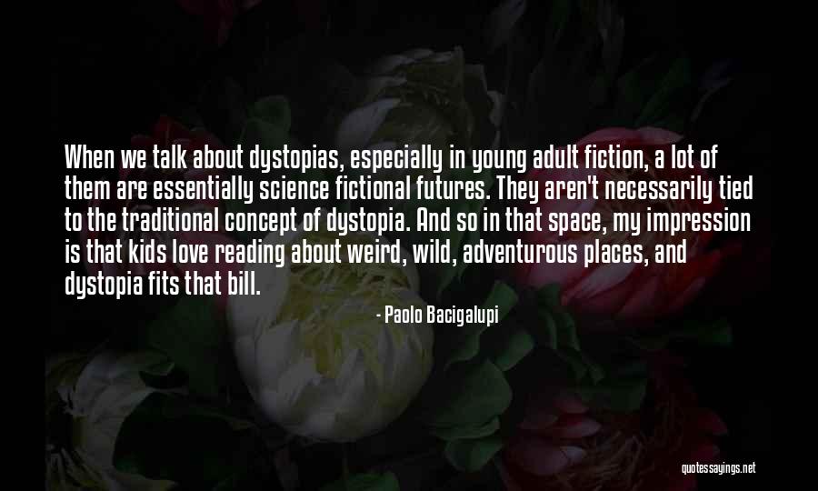 Science For Kids Quotes By Paolo Bacigalupi Science For Kids Quotes By Paolo Bacigalupi