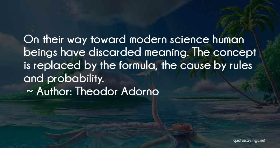 Science Formula Quotes By Theodor Adorno