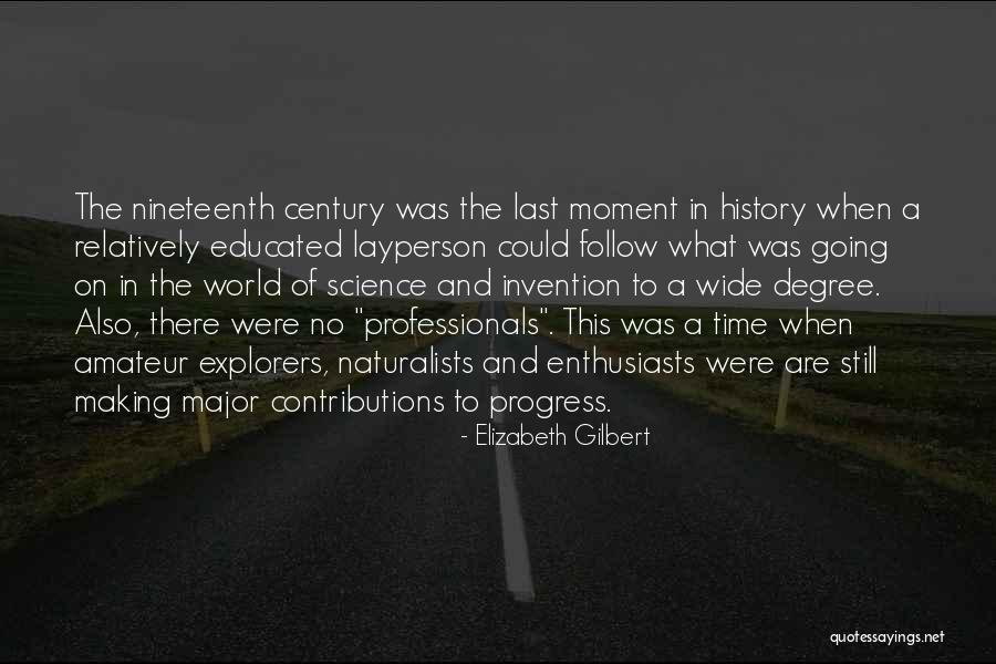 Science Has A Major Quotes By Elizabeth Gilbert Science Has A Major Quotes By Elizabeth Gilbert