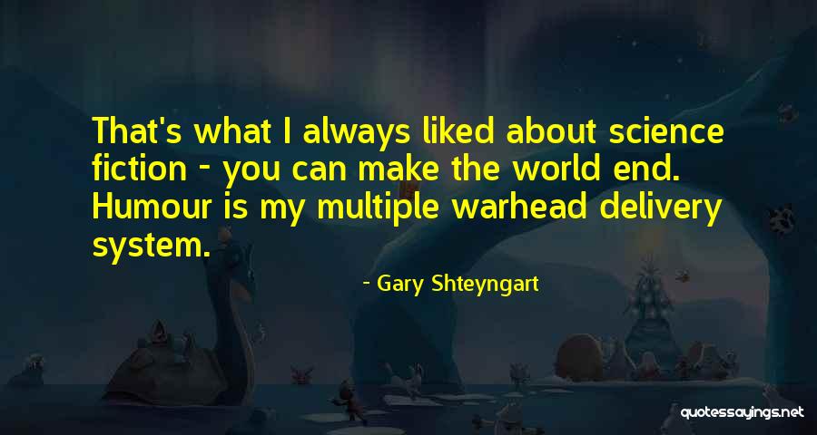 Science Humour Quotes By Gary Shteyngart Science Humour Quotes By Gary Shteyngart