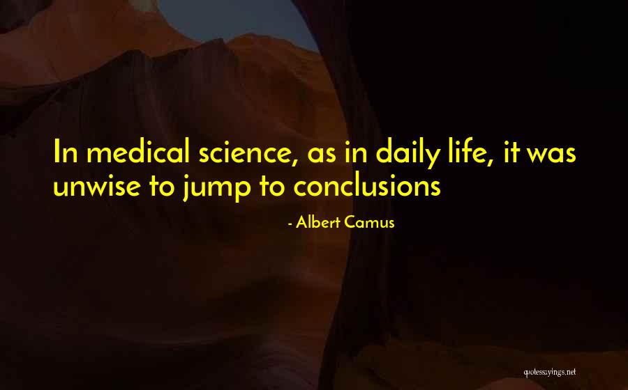 Science In Daily Life Quotes By Albert Camus