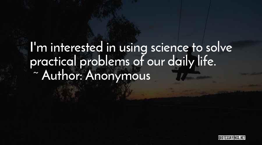Science In Daily Life Quotes By Anonymous