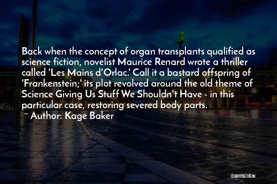 Science In Frankenstein Quotes By Kage Baker