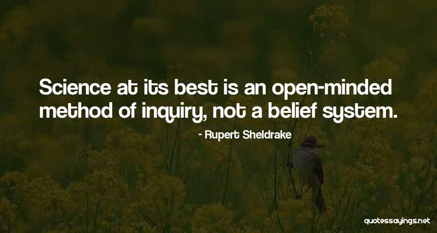 Science Inquiry Quotes By Rupert Sheldrake Science Inquiry Quotes By Rupert Sheldrake
