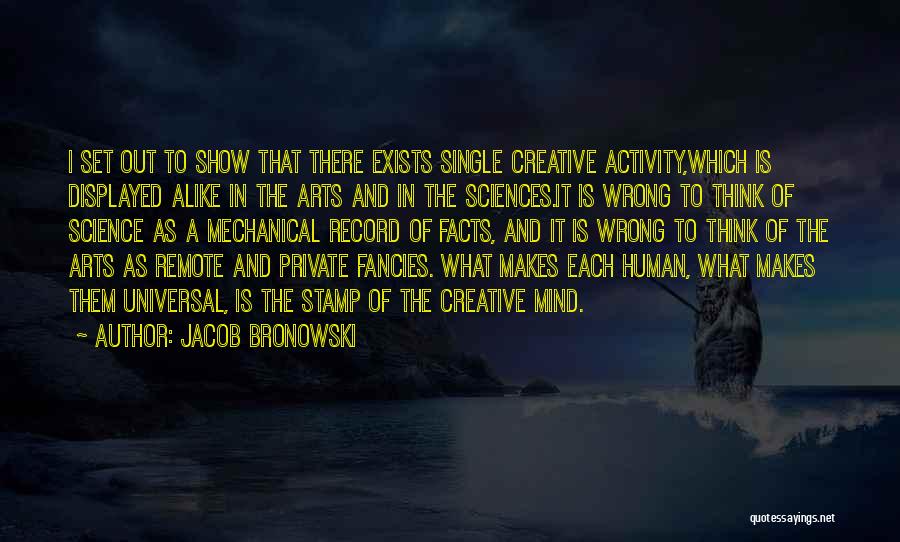 Science Is Art Quotes By Jacob Bronowski