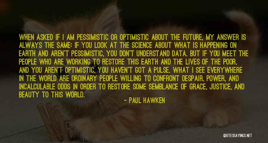 Science Is Everywhere Quotes By Paul Hawken Science Is Everywhere Quotes By Paul Hawken