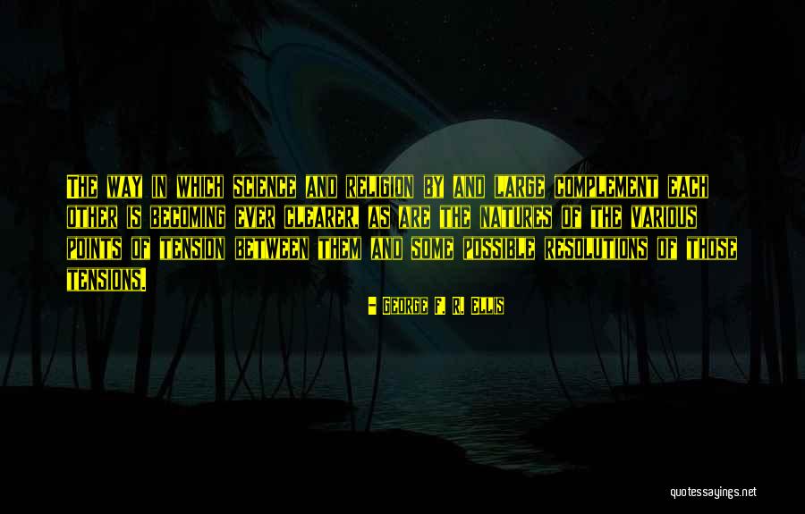 Science Is Religion Quotes By George F. R. Ellis Science Is Religion Quotes By George F. R. Ellis