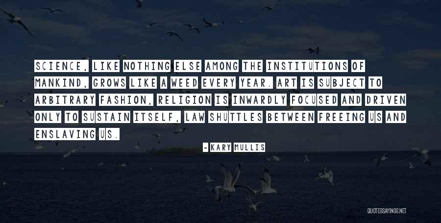 Science Is Religion Quotes By Kary Mullis Science Is Religion Quotes By Kary Mullis