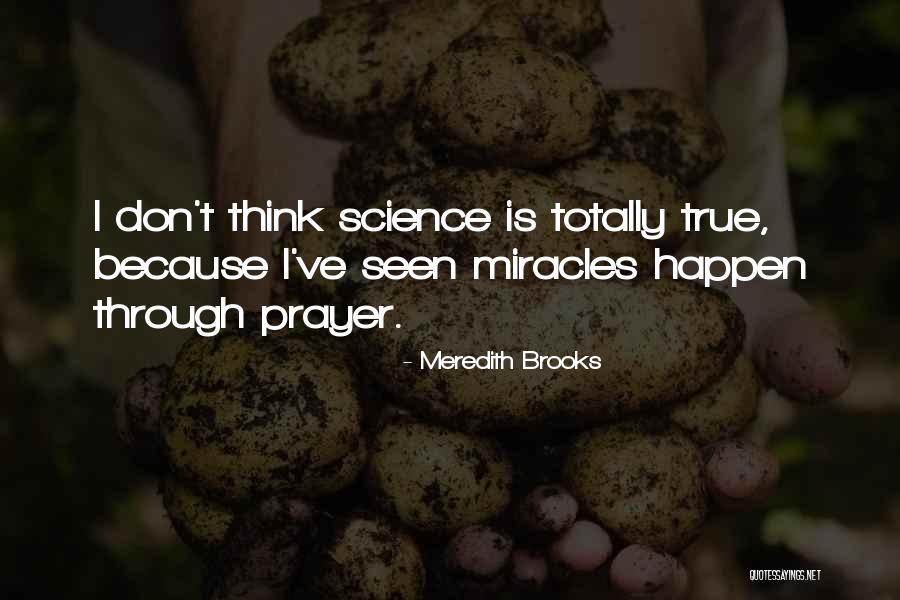 Science Miracles Quotes By Meredith Brooks Science Miracles Quotes By Meredith Brooks