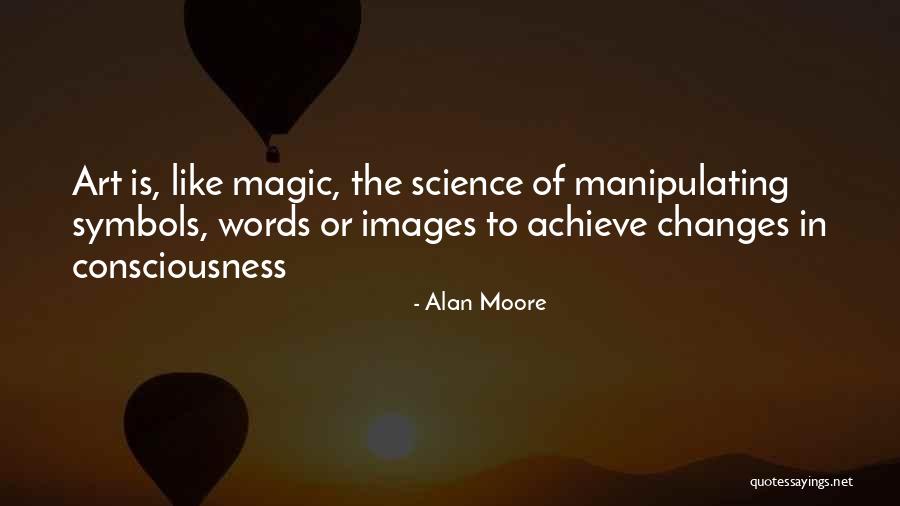Science Of Consciousness Quotes By Alan Moore Science Of Consciousness Quotes By Alan Moore
