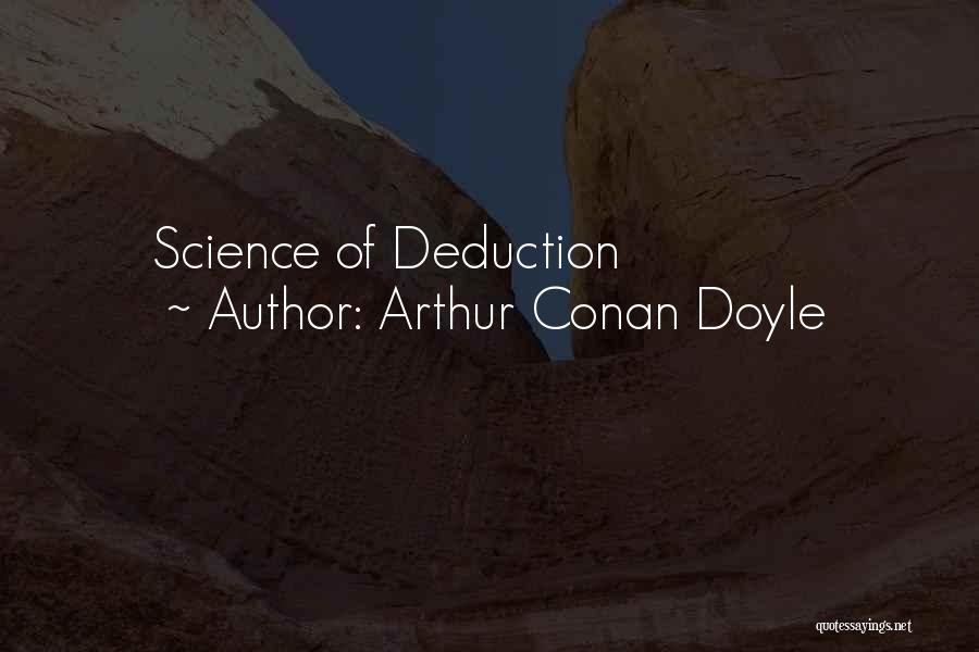 Science Of Deduction Quotes By Arthur Conan Doyle