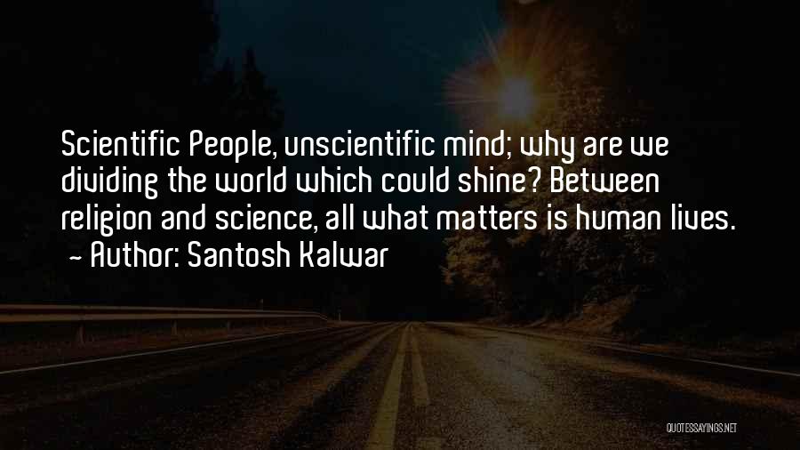 Science Of Mind Inspirational Quotes By Santosh Kalwar