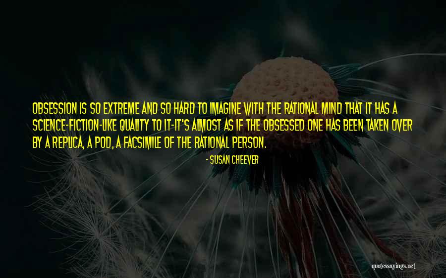 Science Of The Mind Quotes By Susan Cheever Science Of The Mind Quotes By Susan Cheever
