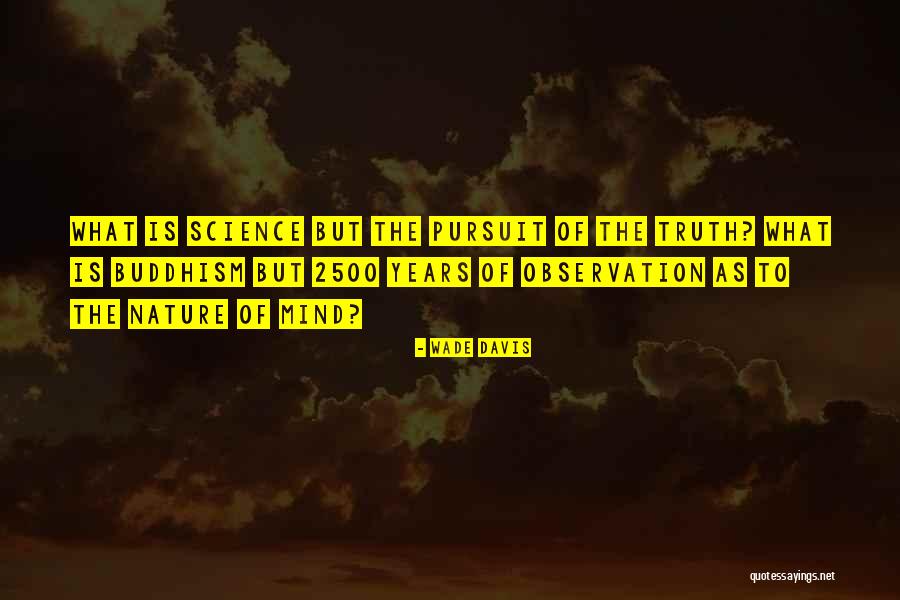 Science Of The Mind Quotes By Wade Davis Science Of The Mind Quotes By Wade Davis
