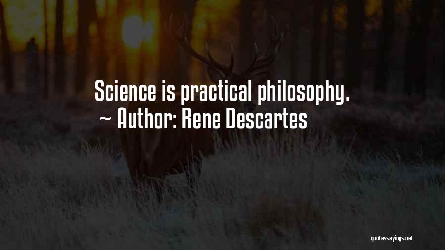 Science Practicals Quotes By Rene Descartes