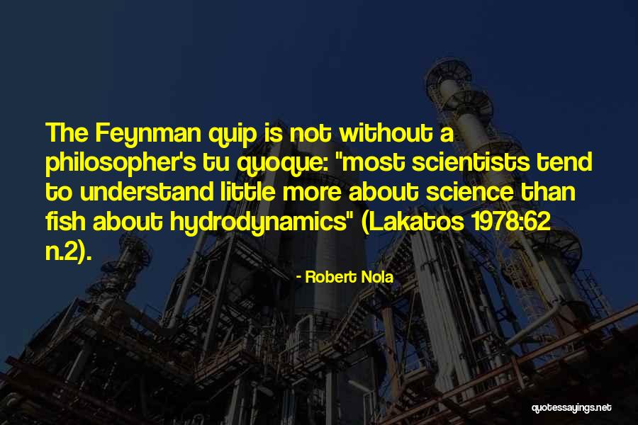 Science Scientists Quotes By Robert Nola Science Scientists Quotes By Robert Nola